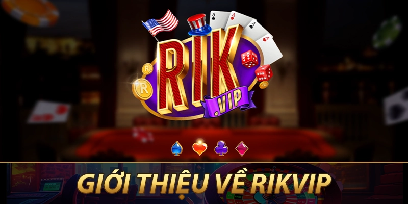 Giới thiệu về Rikvip
