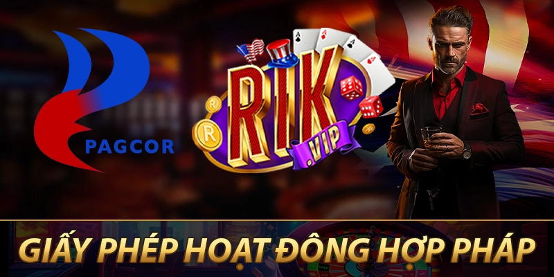 Rikvip đã được cấp phép hoạt động hợp pháp