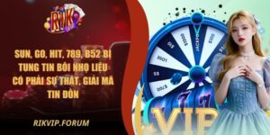sun-go-hit-789-b52-bi-tung-tin-boi-nho