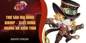 Thợ Săn Nai Vàng Rikvip – Slot Rừng Hoang Dã Kịch Tính